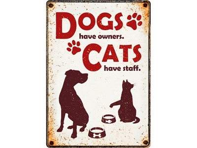 PLENTY GIFTS WAAKBORD BLIK DOGS HAVE OWNERS CATS HAVE STAFF 21X15 CM